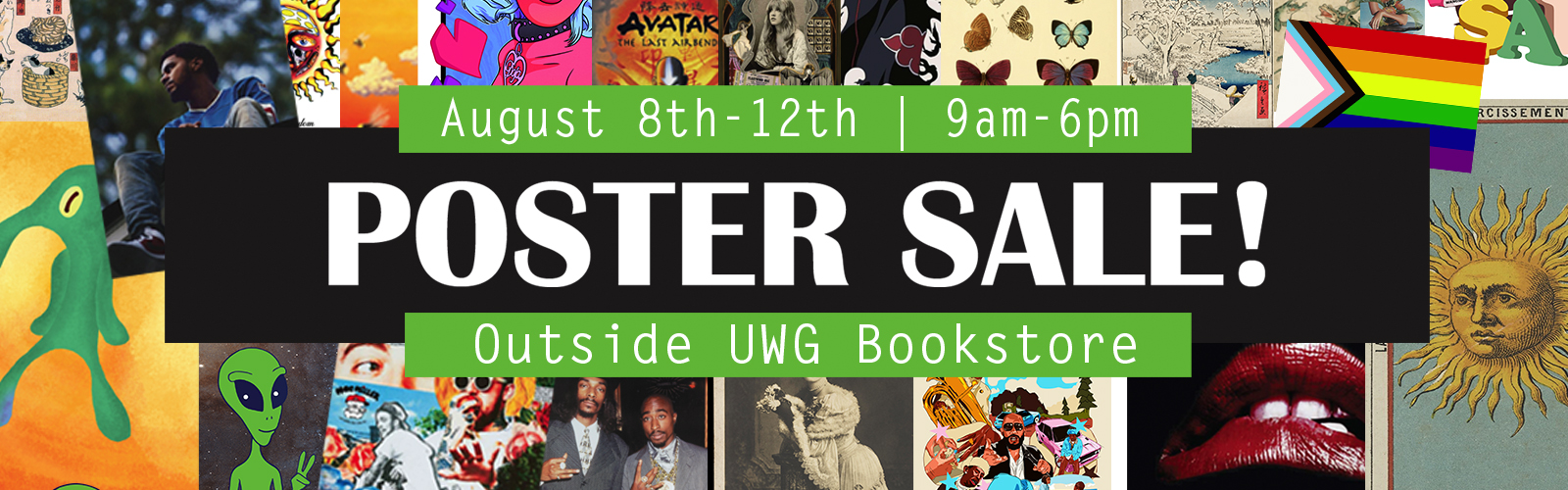Poster Sale at the UWG Bookstore from August 8-10th from 9am - 6pm.