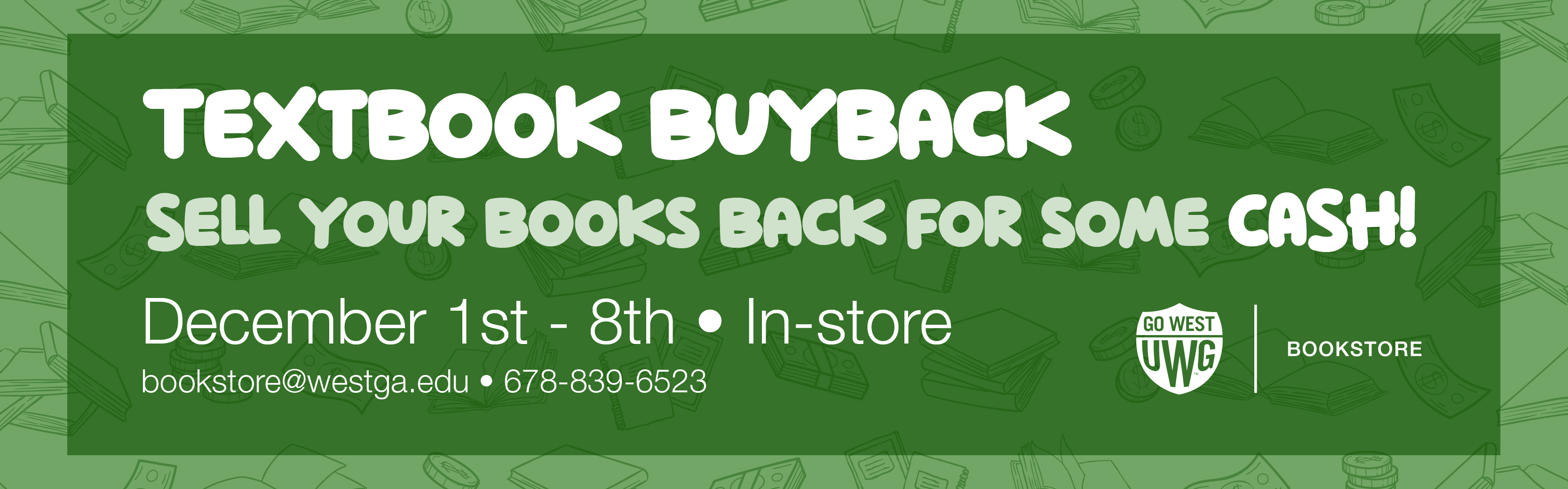 Textbook Buyback. Sell your books back for some cash! December 1st through 8th. In-store.